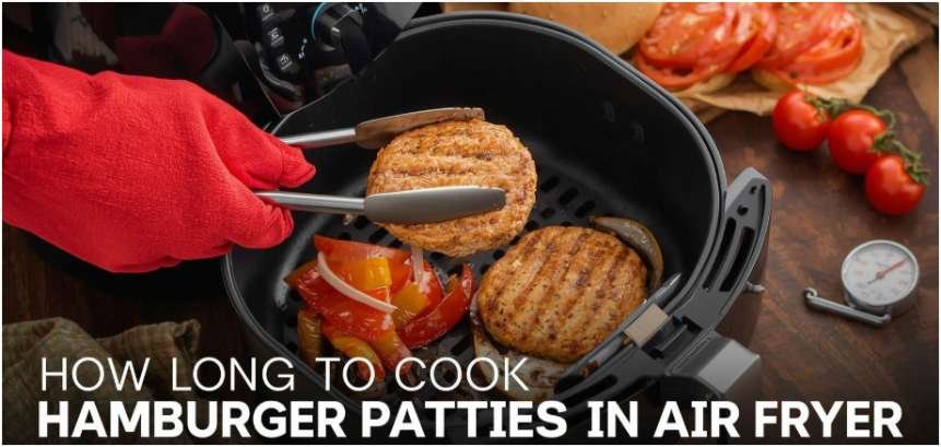 How Long to Cook Hamburgers in Air Fryer and at What Temperature